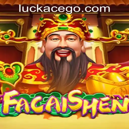 Exploring the Exciting World of FaCaiShen at LUCKACE CASINO