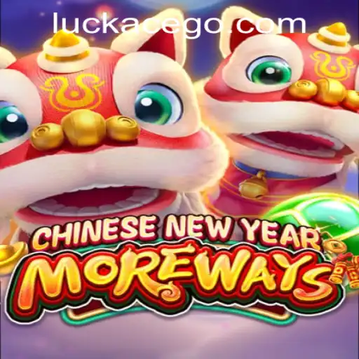Exploring CHINESENEWYEARMOREWAYS at LUCKACE CASINO